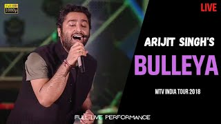 Arijit Singh's Bulleya Song Live | Full Video | Arijit Singh Live MTV India Tour Mumbai | Full HD
