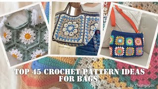 Top 45 crochet pattern ideas for bags, crochet bag ideas, crochet bag pattern ideas, crochet bags