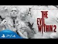 The Evil Within 2 | E3 2017 Gameplay Trailer | PS4