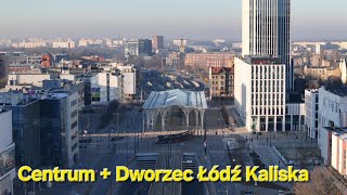 Centrum Łodzi + Dworzec Łódź Kaliska. Łódź z drona.