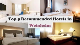 Top 5 Recommended Hotels In Weinheim | Luxury Hotels In Weinheim