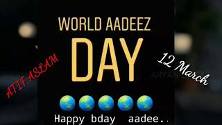 World Adeez day || Happy B'day AtifAslam