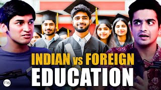 Indian vs Foreign Education: The Shocking Truth