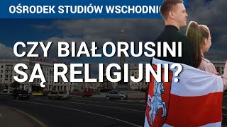 [Q\u0026A - Białoruś] Czy Białorusini są religijni? Co sądzą Białorusini o Polsce? Kto po Łukaszence?