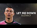 Cristiano Ronaldo 2021 ❯ LET ME DOWN SLOWLY | Skills & Goals | HD