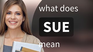 Sue • what is SUE meaning