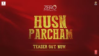 ZERO: Husn Parcham Song Teaser | Shah Rukh Khan, Katrina Kaif, Anushka Sharma | T-Series