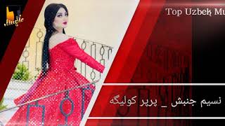 نسیم جنبش _ پرپر کولیگه | Naseem Jonbish _ Par Par Koliga | آهنگ شاد اوزبیکی جدید