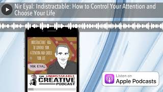Nir Eyal: Indistractable: How to Control Your Attention and Choose Your Life