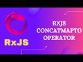 48. RxJS ConcatMapTo Operator. Learn RxJS Higher order Mapping Transformation ConcatMapTo Operator