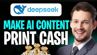 How to Use DeepSeek for YouTube Videos (Make AI Content and PRINT CASH!!)