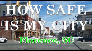 Is Florence, SC One of America's Most Dangerous Cities? How Safe is Florence?