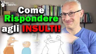 Come Rispondere agli Insulti! (di persona e alle spalle)