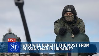 Who will benefit the most from Russia's war in Ukraine?