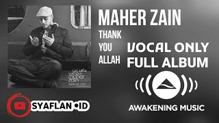 Download Maher Zain - Thank You Allah | Vocals Only Version | Full Album (Music Audio) mp3