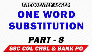 One Word Substitution Frequently asked in Exams for SSC CGL & Bank PO | English Vocabulary | Part 8
