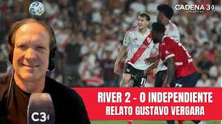 Relato LA NOCHE DE COLIDIO ANTE EL ROJO - River 2-0 Independiente | Por Gustavo Vergara | Cadena 3