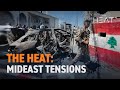 The Heat: Mideast Tensions