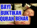 MASYAALLAH : BAYI BUKTIKAN KEBENARAN ALQURAN | Tingkah Bayi Saat dengar Alquran