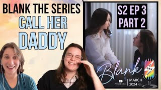 Blank the Series S2 Ep3 Recap Pt 2: Call Her Daddy #blanktheseries #blanktheseriesss2