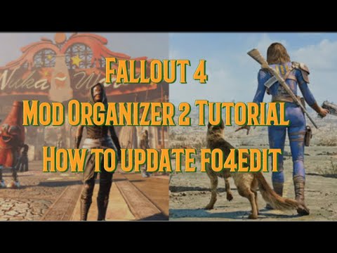 Fallout 4 Mod Organizer 2 Tutorial How To Update Fo4edit Fallout4