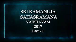 Sri Ramanuja Sahasramana Vaibhavam - 2017 ಶ್ರೀ ರಾಮಾನುಜ ಸಹಸ್ರಮಾನ‌ ವೈಭವ ೨೦೧೭