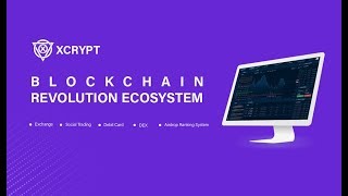 XCRYPT The Next Generation Ecosystem Based On Blockchain Technology