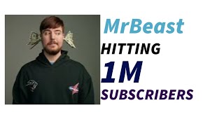 MrBeast Hitting 1M Subscribers