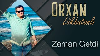 Orxan Lokbatanli  - Zaman Getdi (Official Audio)