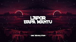 JOGET SANTAI | DJ Lapor Bapa Mantu - GMC REVOLUTION REMIX