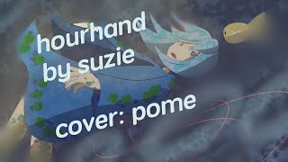 hourhand - suzie (cover: pome)