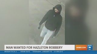 Suspect sought after robbery in Hazleton