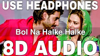 Bol Na Halke Halke (8D Audio) || Jhoom Barabar Jhoom || Rahat Fateh Ali Khan, Mahalaxmi Iyer