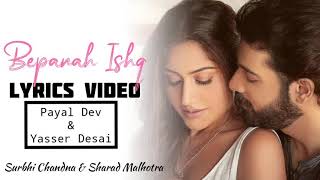 BEPANAH ISHQ - LYRICS | SURBHI CHANDNA , SHARAD MALHOTRA | PAYAL DEV , YASSER DESAI