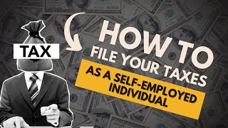 How to File Taxes as a Self-Employed Individual: A Step-by-Step Guide