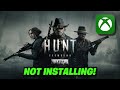 Hunt Showdown 1896 Not Installing On Xbox App/Microsoft Store On PC FIX