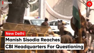 Liquor Policy Case: Manish Sisodia reaches CBI headquarters for questioning