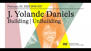 J. Yolande Daniels |  Building / UnBuilding