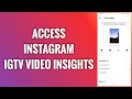 How To Access Instagram IGTV Video Insights