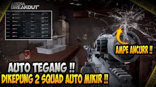 TETAP TENANG !! DIKEPUNG 2 SQUAD AUTO GABUNG JADI SQUAD MUSUH - Arena Breakout Indonesia