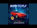 Born To Fly