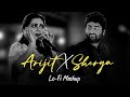 Arijit & Shreya’s voices meet soothing lofi beats | Lofi Mashup