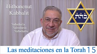 Kabbalah: las meditaciones en la Torah - clase 15