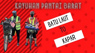 [KAYUHAN PANTAI BARAT] Day 2| Batu Laut Ke Kapar| Cuaca Menyebelahi Kami !