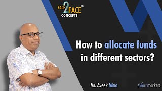 How to allocate funds in different sectors? | Learn with Aveek Mitra | #Face2Face