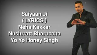 Saiyaan Ji ( LYRICS )  Yo Yo Honey Singh, Neha Kakkar | Nushrratt Bharuccha | Deep Lyrics