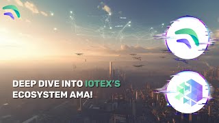 Deep Dive into IoTeX Network Ecosystem.