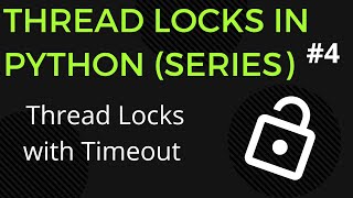 Python Threads Locks with Timeout parameter