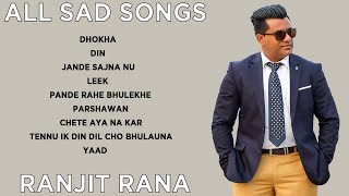 All Sad Songs || Best Sad Songs || Volume 1 || Ranjit Rana
