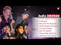 audio jukebox akou mann shaan falguni pathak mahalakshmi iyer anupam saikia